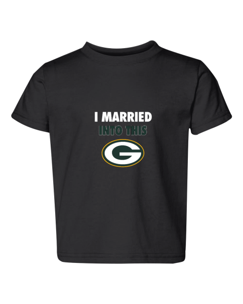 I Married Into This Green Bay Packers Toddler Fine Jersey Tee