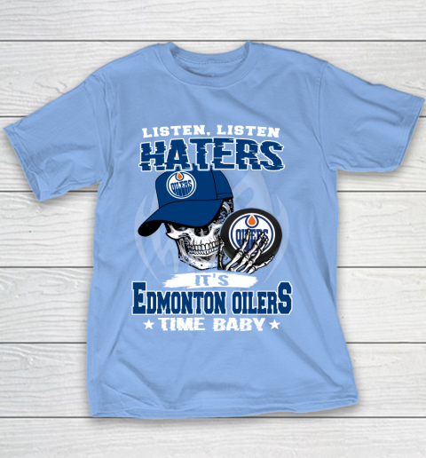 Listen Haters It is OILERS Time Baby NHL Youth T-Shirt 8