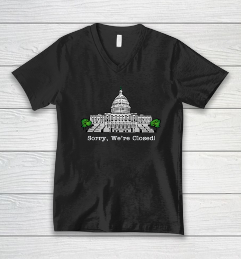 Government Shutdown Sorry We're Closed T Shirt V-Neck T-Shirt