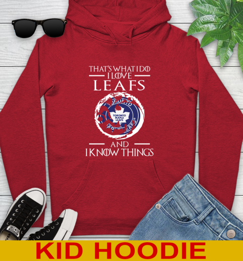 Toronto Maple Leafs NHL Hockey That's What I Do I Love My Team And I Know Things Game Of Thrones 138