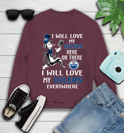 NHL Hockey Edmonton Oilers I Will Love My Oilers Everywhere Dr Seuss Shirt Youth Sweatshirt 3
