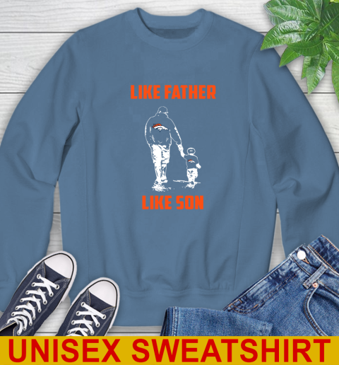 Denver Broncos NFL Football Like Father Like Son Sports Sweatshirt 10