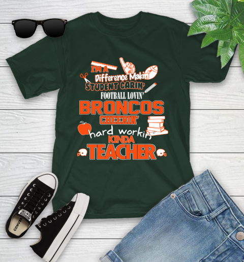 Denver Broncos NFL I'm A Difference Making Student Caring Football Loving Kinda Teacher Youth T-Shirt 5