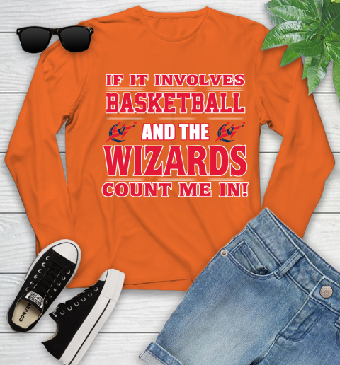 NBA If It Involves Basketball And Washington Wizards Count Me In Sports Youth Long Sleeve 4