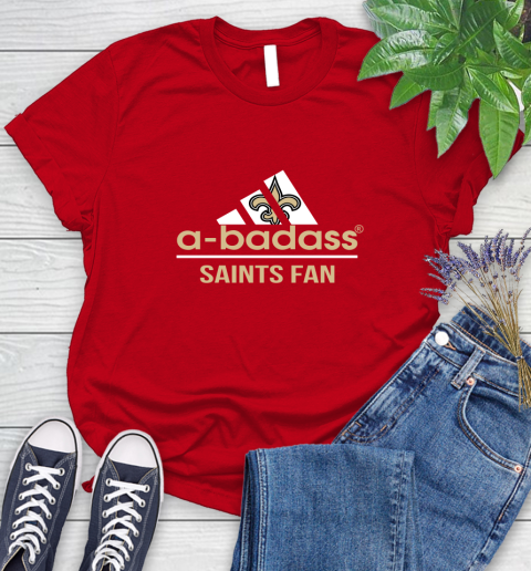 New Orleans Saints NFL Football A Badass Adidas Adoring Fan Sports Women's T-Shirt 13