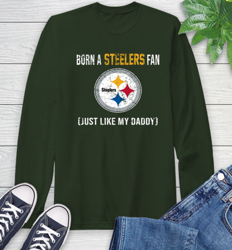 NFL Pittsburgh Steelers Football Loyal Fan Just Like My Daddy Shirt Long Sleeve T-Shirt 6