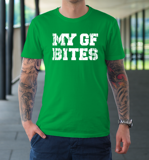 My Gf Bites T-Shirt 4