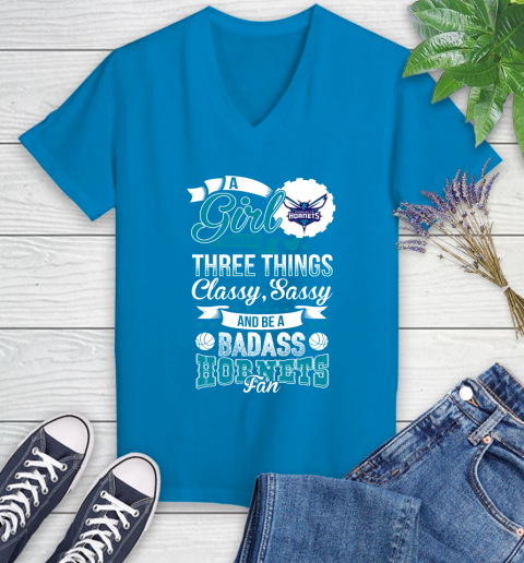 Charlotte Hornets NBA A Girl Should Be Three Things Classy Sassy And A Be Badass Fan Women's V-Neck T-Shirt 7
