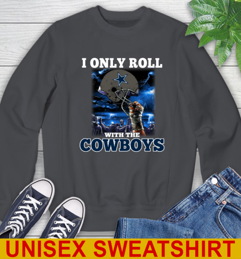 Dallas Cowboys NFL Football I Only Roll With My Team Sports Sweatshirt 7