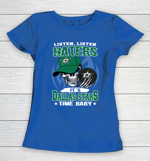 Listen Haters It is STARS Time Baby NHL Women's T-Shirt 8