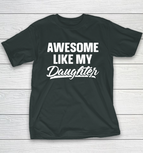 Awesome Like My Daughter Shirt Gift Funny Father's Day Youth T-Shirt 3