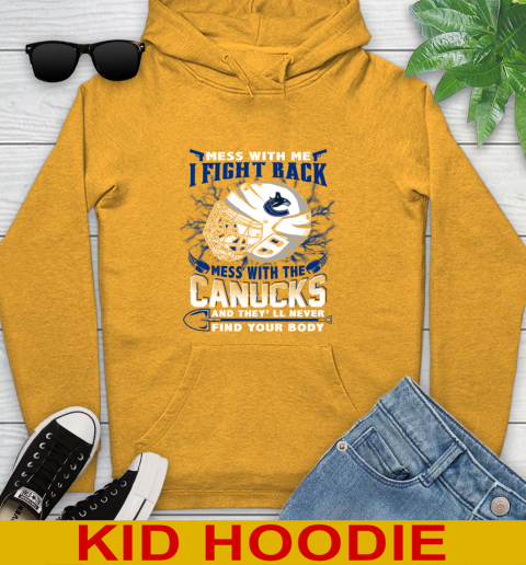 Vancouver Canucks Mess With Me I Fight Back Mess With My Team And They'll Never Find Your Body Shirt Youth Hoodie 2