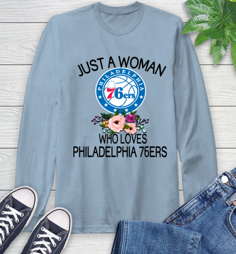 NBA Just A Woman Who Loves Philadelphia 76ers Basketball Sports Long Sleeve T-Shirt 6