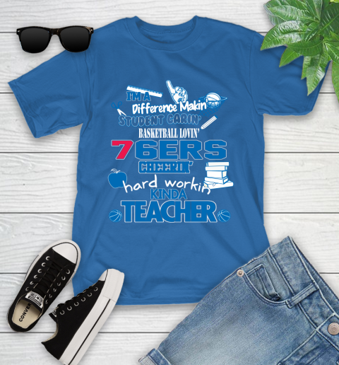 Philadelphia 76ers NBA I'm A Difference Making Student Caring Basketball Loving Kinda Teacher Youth T-Shirt 12