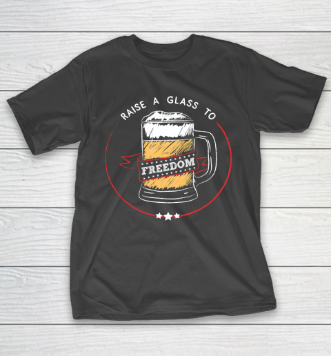 Beer Lover Funny Shirt Raise A Glass to Freedom  4th of July, Hamilton, USA T-Shirt