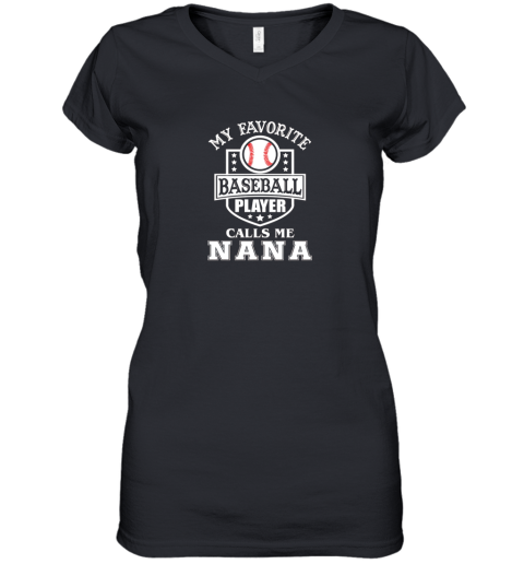 Womens My Favorite Baseball Player Calls Me Nana Women's V-Neck T-Shirt
