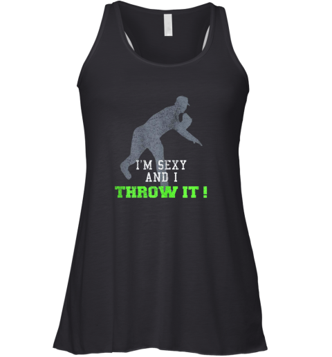 I'm Sexy And I Throw It Funny Baseball Shirt For Pitcher Racerback Tank