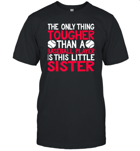 Only Thing Tougher Than Baseball Player Is Little Sister Unisex Jersey Tee