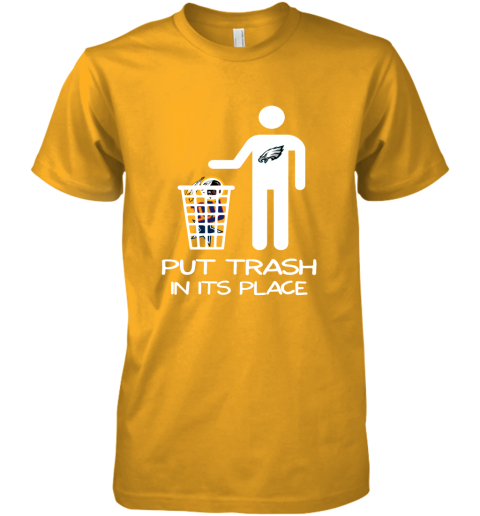 Philadelphia Eagles Put Trash In Its Place Funny NFL Premium Men's T-Shirt 