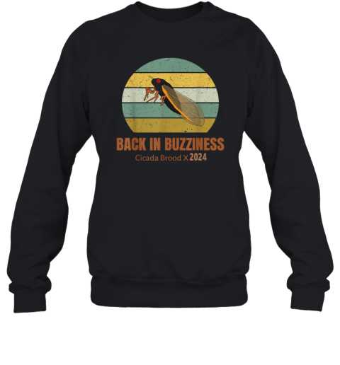 Back In Buzziness Cicada Brood X 2024 Sweatshirt