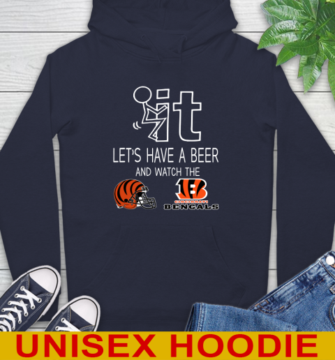 Cincinnati Bengals Football NFL Let's Have A Beer And Watch Your Team Sports Hoodie 3
