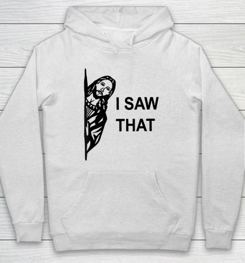 Funny Quote Jesus Meme I Saw That Christian Hoodie