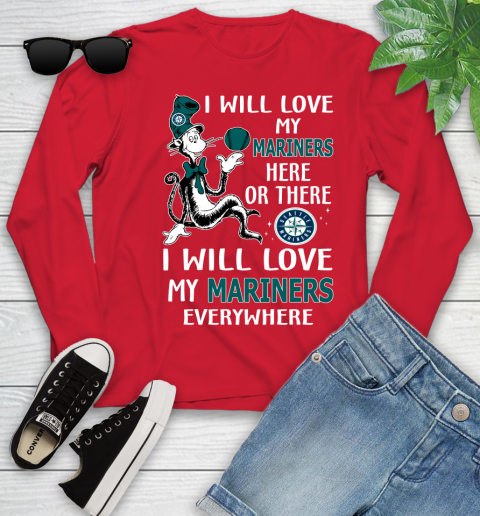 MLB Baseball Seattle Mariners I Will Love My Mariners Everywhere Dr Seuss Shirt Youth Long Sleeve 10