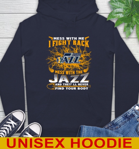 NBA Basketball Utah Jazz Mess With Me I Fight Back Mess With My Team And They'll Never Find Your Body Shirt Hoodie 3