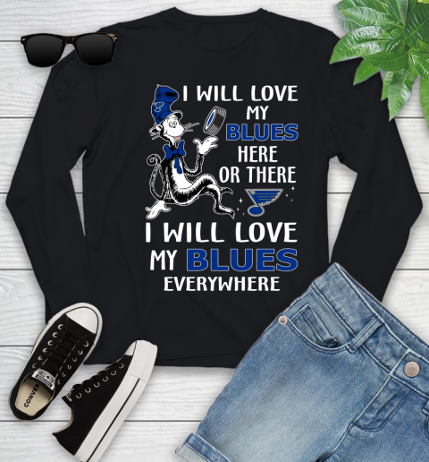 NHL Hockey St.Louis Blues I Will Love My Blues Everywhere Dr Seuss Shirt Youth Long Sleeve