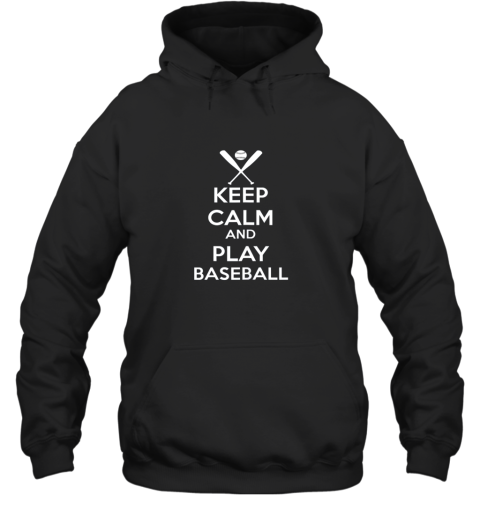 Keep Calm And Play Baseball Hoodie