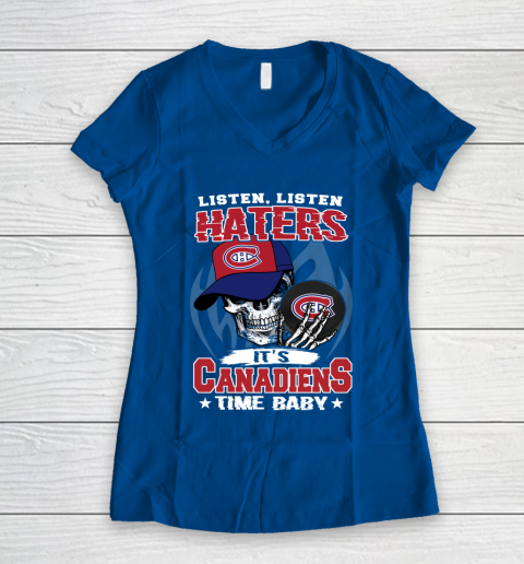 Listen Haters It is CANADIENS Time Baby NHL Women's V-Neck T-Shirt 7