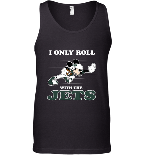 NFL Mickey Mouse I Only Roll With New York Jets Tank Top