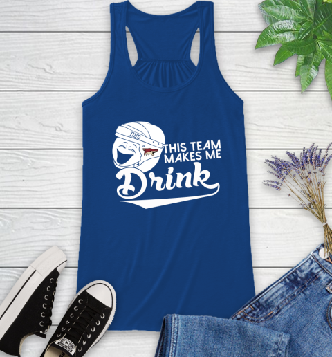 Arizona Coyotes NHL Hockey This Team Makes Me Drink Adoring Fan Racerback Tank 8