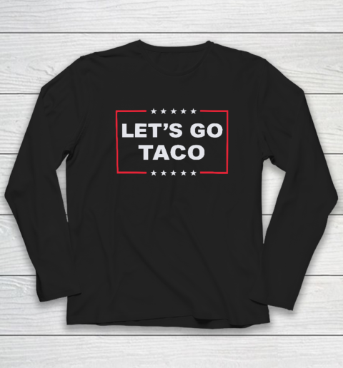 Let's Go Taco Long Sleeve T-Shirt