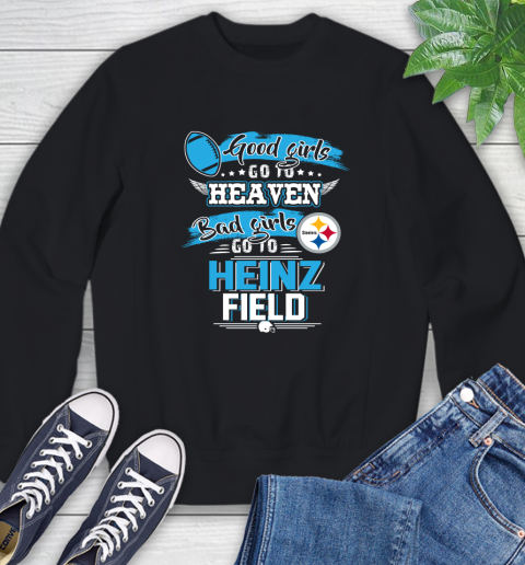 Pittsburgh Steelers NFL Bad Girls Go To Heinz Field Shirt Sweatshirt