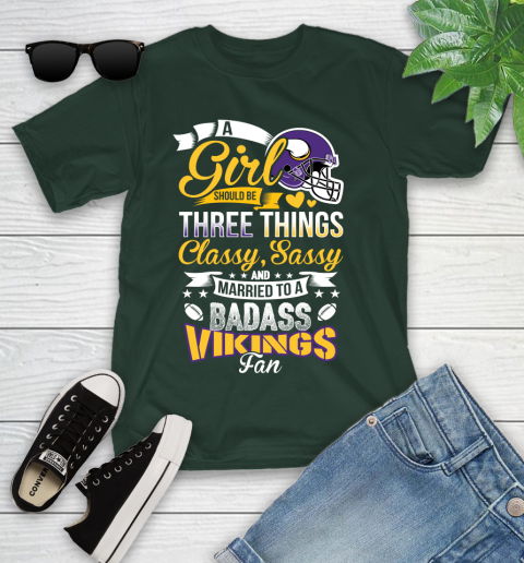 Minnesota Vikings NFL Football A Girl Should Be Three Things Classy Sassy And A Be Badass Fan Youth T-Shirt 5