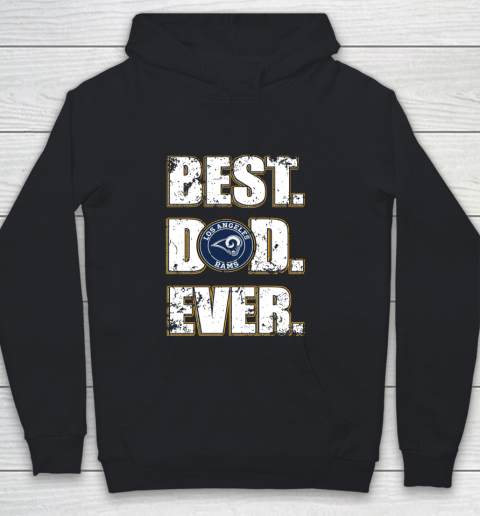 NFL Los Angeles Rams Football Best Dad Ever Family Shirt Youth Hoodie