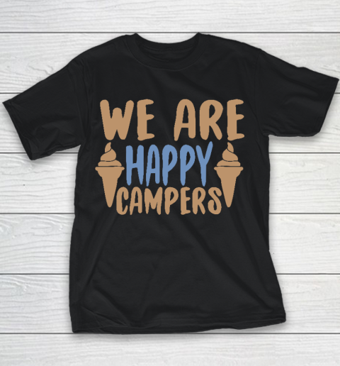 We Are Happy Campers Shirt, Camping Shirt, Happy Camper Tshirt, Gift for Campers Camp Youth T-Shirt