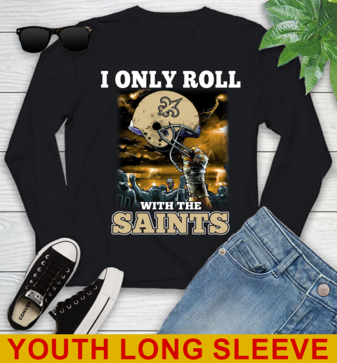 New Orleans Saints NFL Football I Only Roll With My Team Sports Youth Long Sleeve