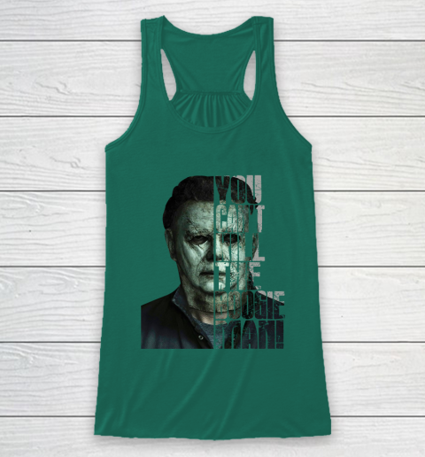 Halloween Michael Myers you cant kill the Boogeyman Racerback Tank 5