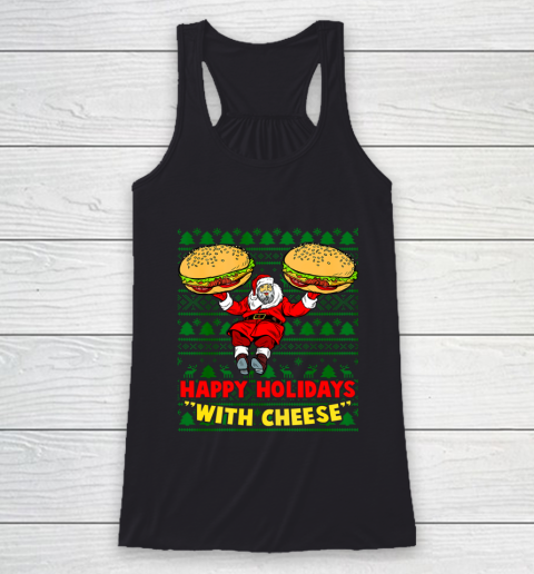 Happy Holidays With Cheese Christmas cheeseburger Xmas Gift Ugly Racerback Tank