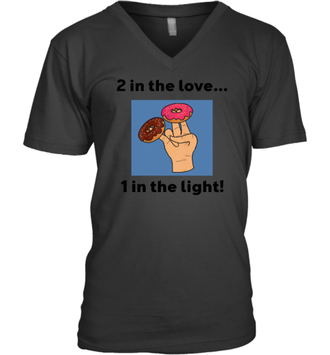 2 In The Love 1 In The Light V-Neck T-Shirt