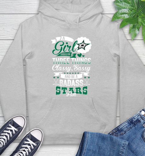 Dallas Stars NHL Hockey A Girl Should Be Three Things Classy Sassy And A Be Badass Fan Hoodie 6