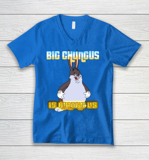 Big Chungus Is Among us shirt V-Neck T-Shirt 5
