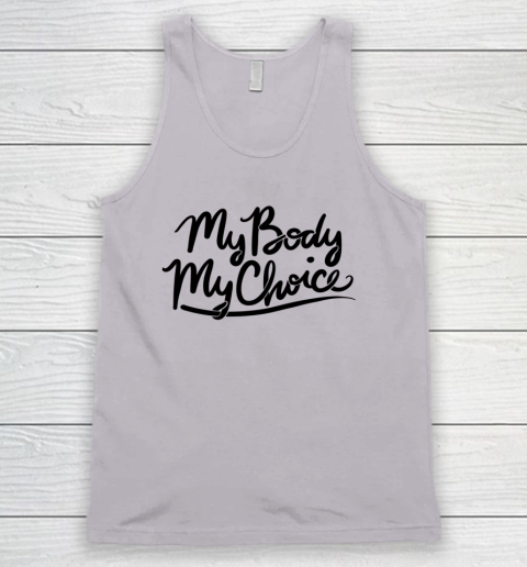 Pro Choice Shirt My Body My Choice Tank Top 2