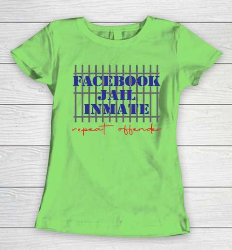 Facebook Jail tshirt Inmate Repeat Offender  FB Jail Women's T-Shirt 5