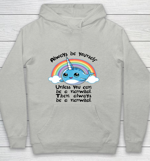 Always Be A Narwhal Unicorn T shirt Girls Kids Women Rainbow Youth Hoodie