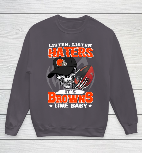 Listen Haters It is BROWNS Time Baby NFL Youth Sweatshirt 5
