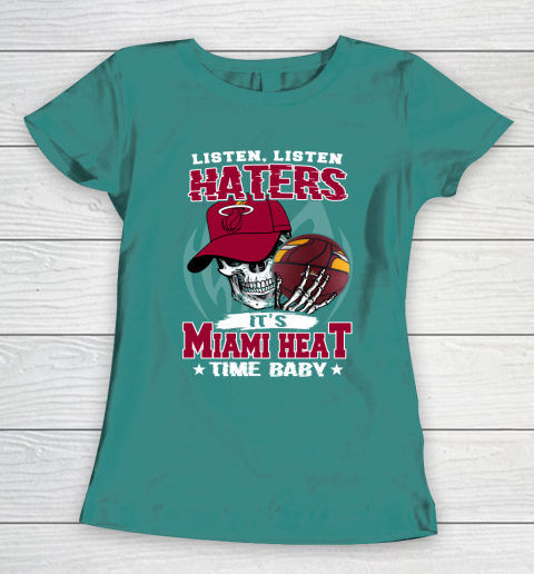 Listen Haters It is HEAT Time Baby NBA Women's T-Shirt 10