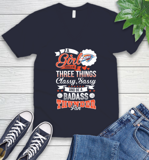 Oklahoma City Thunder NBA A Girl Should Be Three Things Classy Sassy And A Be Badass Fan V-Neck T-Shirt 2